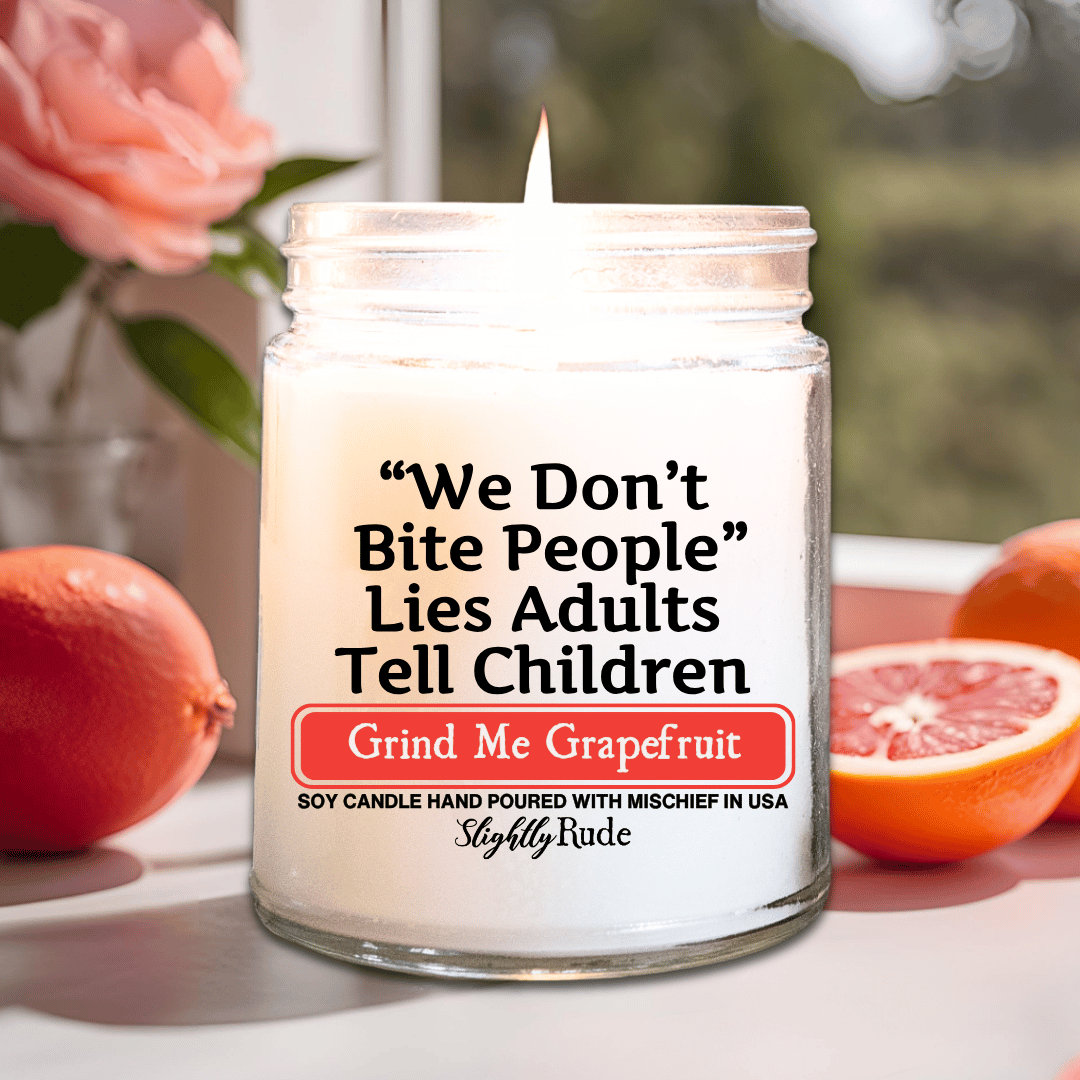 We Don't Bite People, Lies Adults Tell Children - Candle