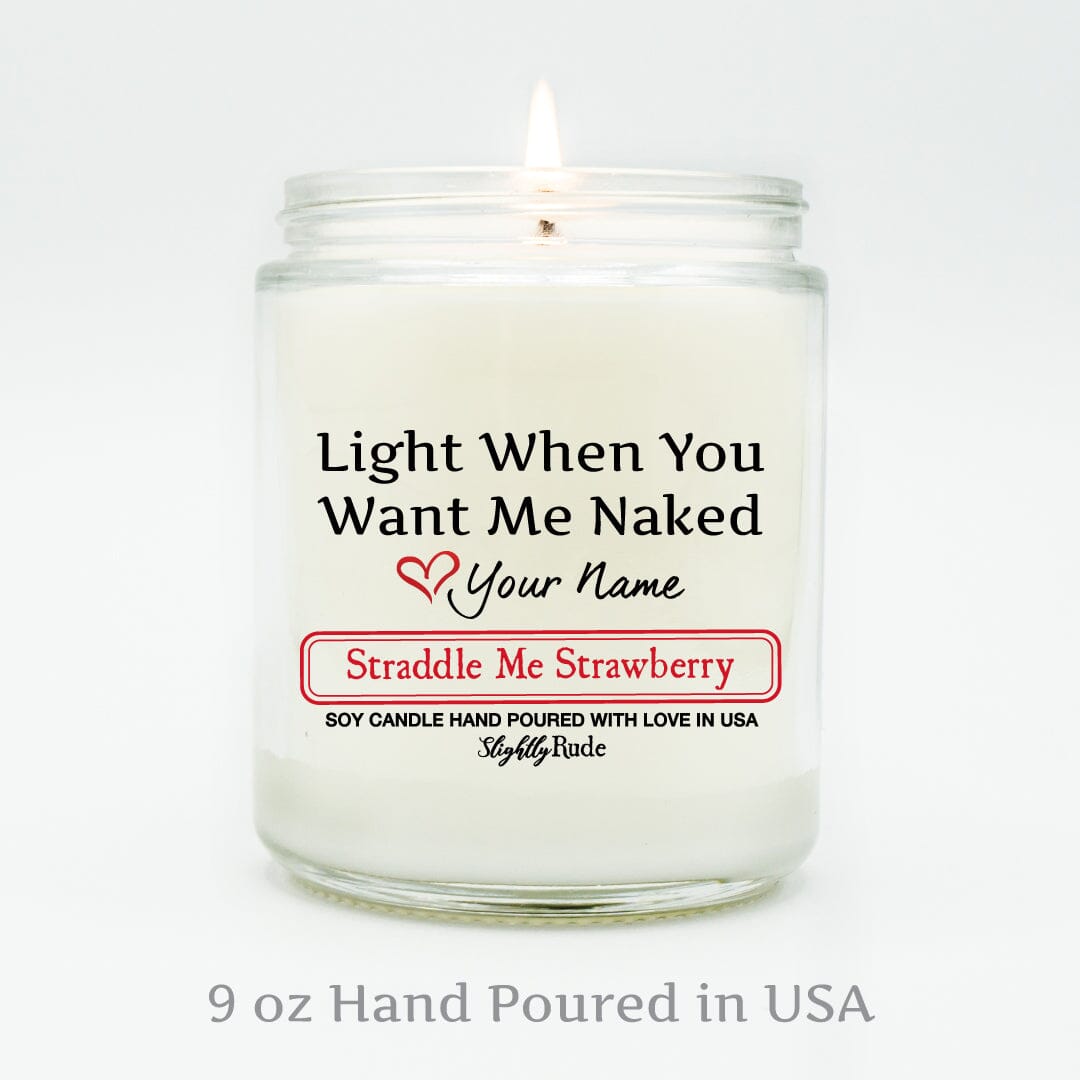 Light When You Want Me Naked - Personalized