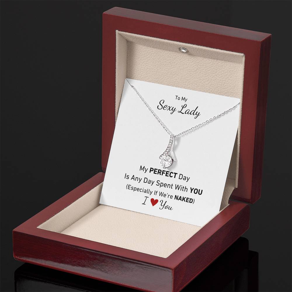 To My Sexy Lady, My Perfect Day Is Any Day Spent With You (Especially If We're Naked) Necklace