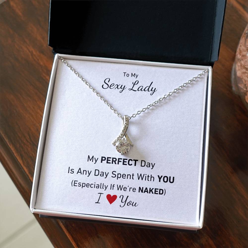 To My Sexy Lady, My Perfect Day Is Any Day Spent With You (Especially If We're Naked) Necklace