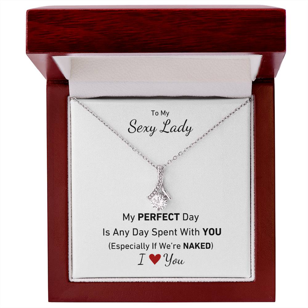 To My Sexy Lady, My Perfect Day Is Any Day Spent With You (Especially If We're Naked) Necklace