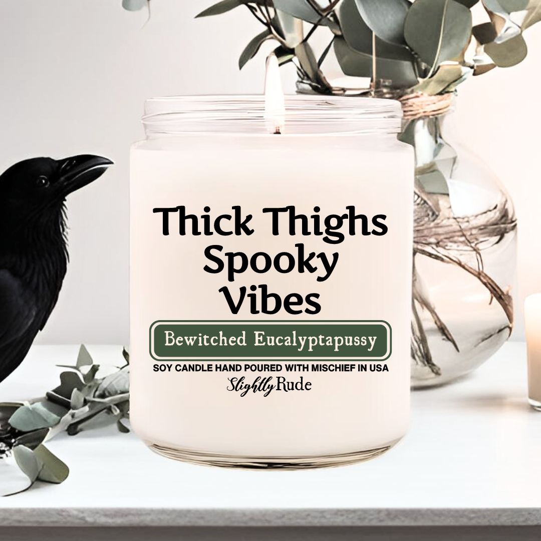 Thick Thighs & Spooky Vibes - Candle