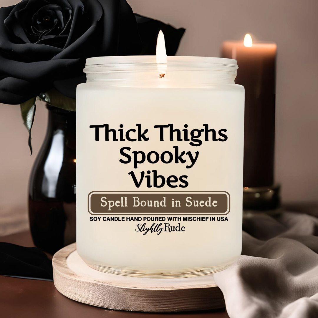 Thick Thighs & Spooky Vibes - Candle