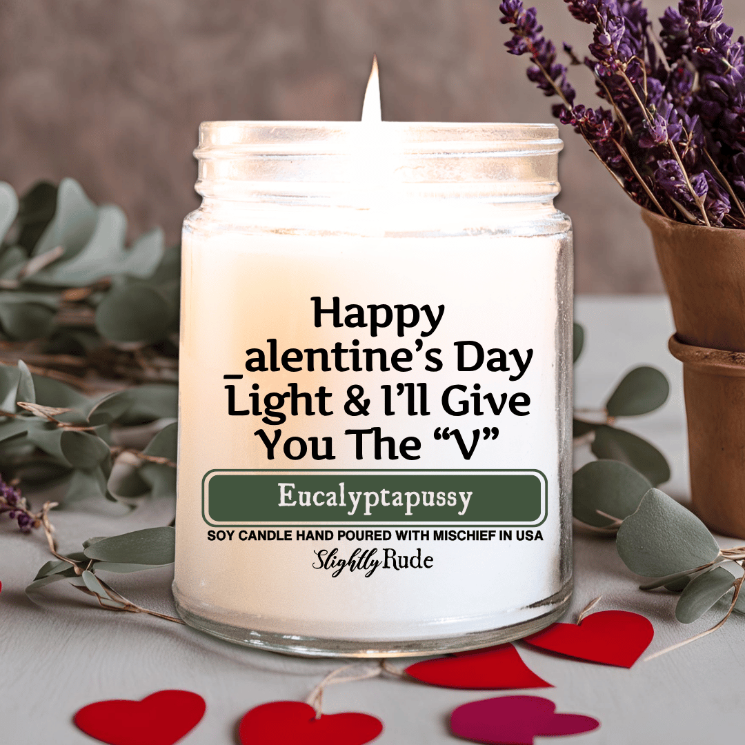 Happy _alentine's Day Light & I'll Give You The V - Candle