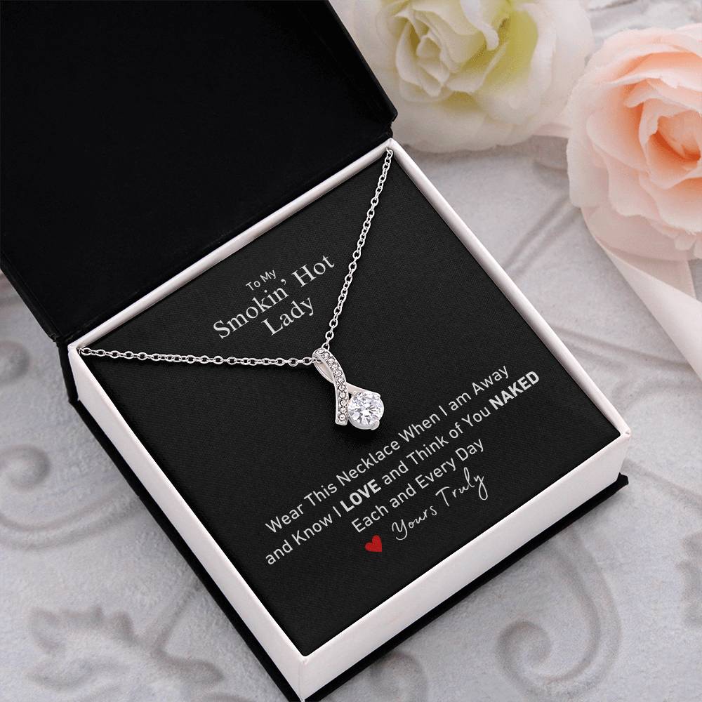 To My Smokin' Hot Lady Wear This and Know I Love and Think of You Naked Allure Necklace Love Yours Truly