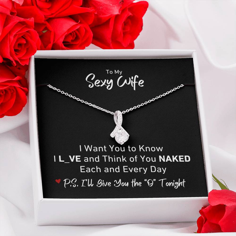To My Sexy Wife I L_VE and Think of You NAKED I'll Give You the "O" Tonight Necklace