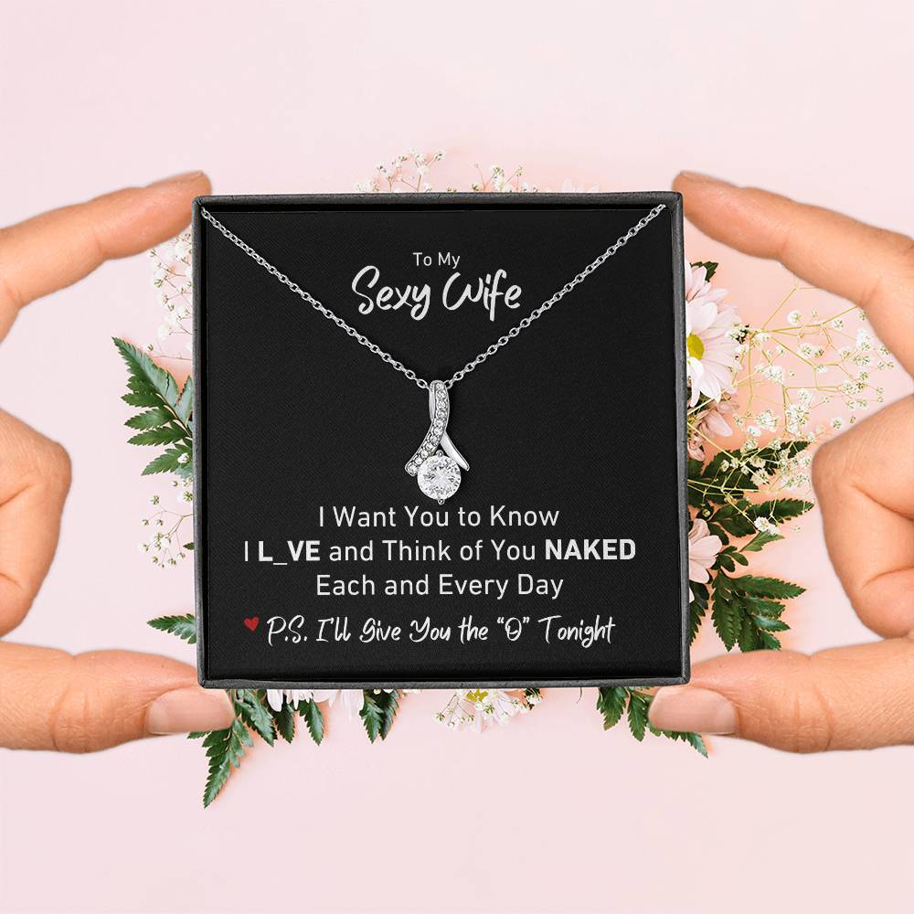 To My Sexy Wife I L_VE and Think of You NAKED I'll Give You the "O" Tonight Necklace