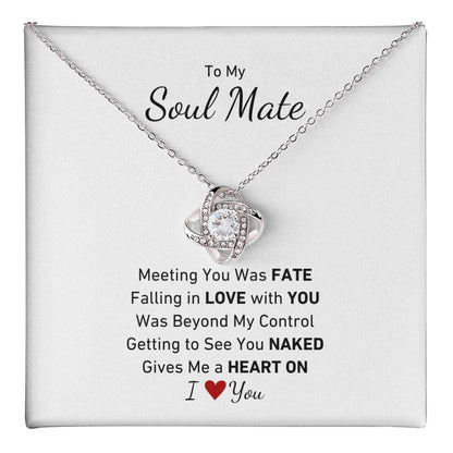 To My Soul Mate, Meeting You Was Fate, Getting to See You Naked Gives Me A Heart On, I LOVE You Necklace