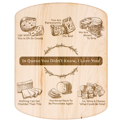 In Queso You Didn't Know, I Love You! - Funny Hardwood Oval Cutting Board