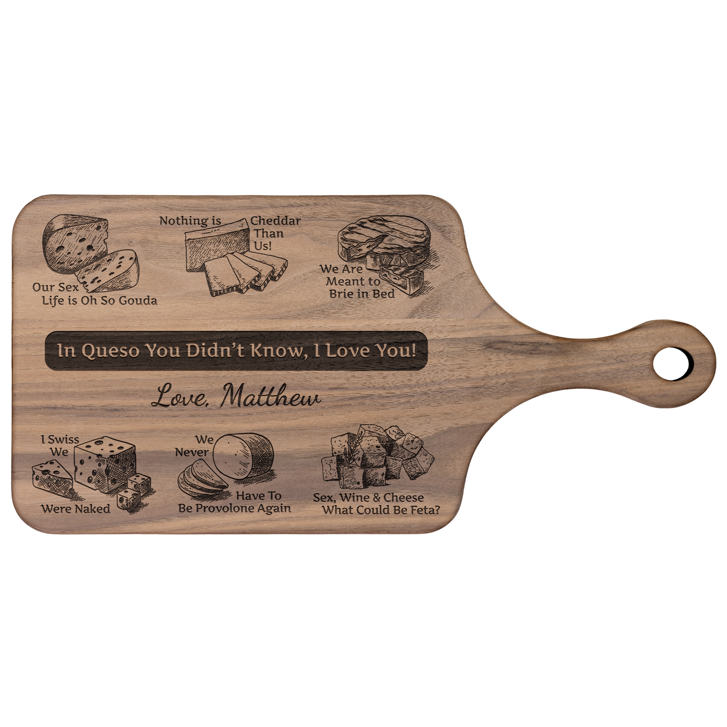 In Queso You Didn't Know, I Love You! - Hardwood Paddle Cutting Board