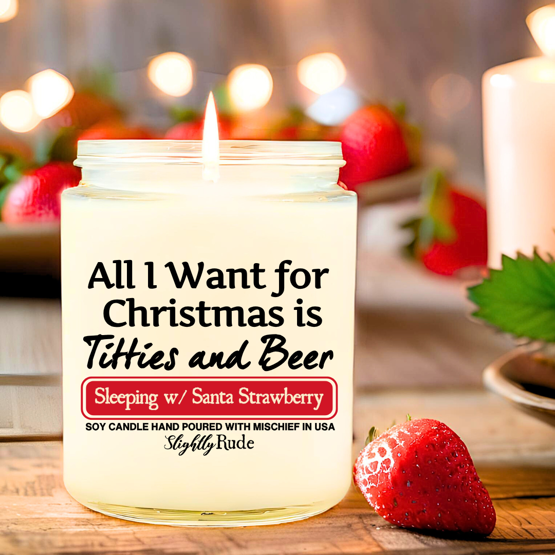 All I Want for Christmas is Titti*s & Beer - Candle