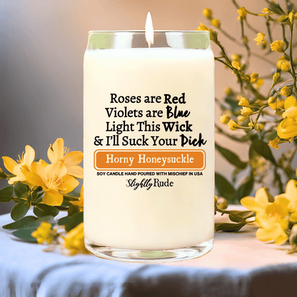 Roses Are Red, Light This Wick, I'll Suck Your Dick - BIG (14oz) Candle