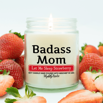 Badass Mom - Funny Candle Candles Slightly Rude Let Me Sleep Strawberry 