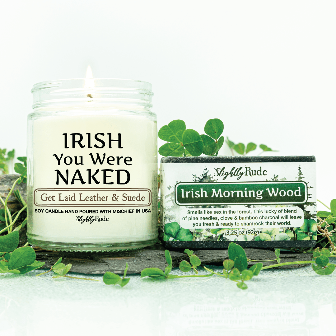 IRISH You Were NAKED (1 Candle & 1 Soap Bundle) Candles Slightly Rude Get Laid Leather & Suede (Candle) Irish Morning Wood (Soap) No Luffa