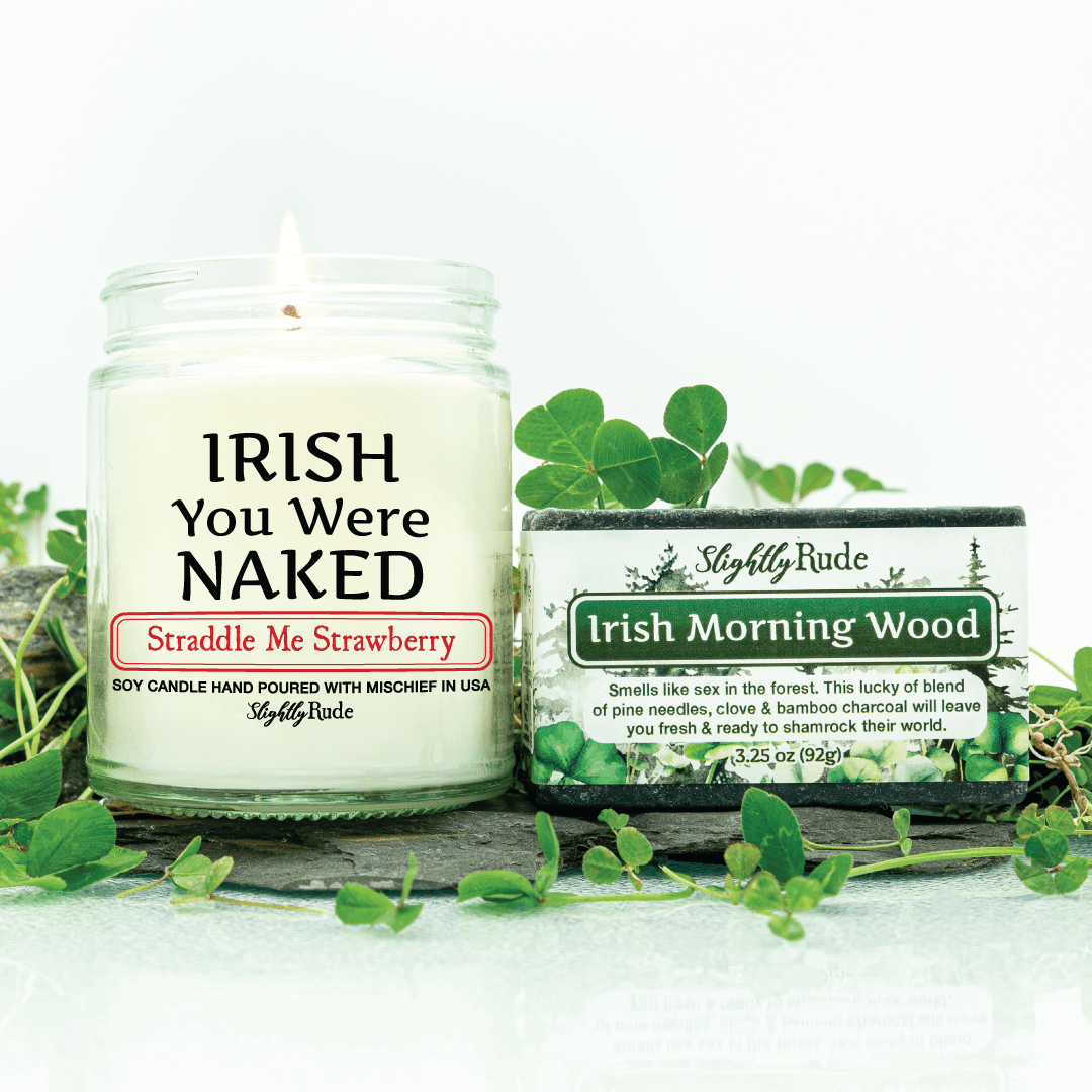 IRISH You Were NAKED (1 Candle & 1 Soap Bundle) Candles Slightly Rude Straddle Me Strawberry (Candle) Irish Morning Wood (Soap) No Luffa