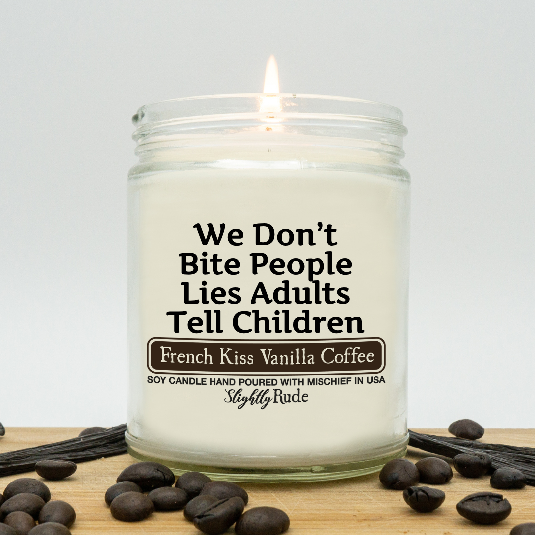 We Don't Bite People, Lies Adults Tell Children - Candle