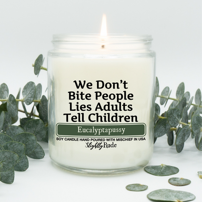 We Don't Bite People, Lies Adults Tell Children - Candle