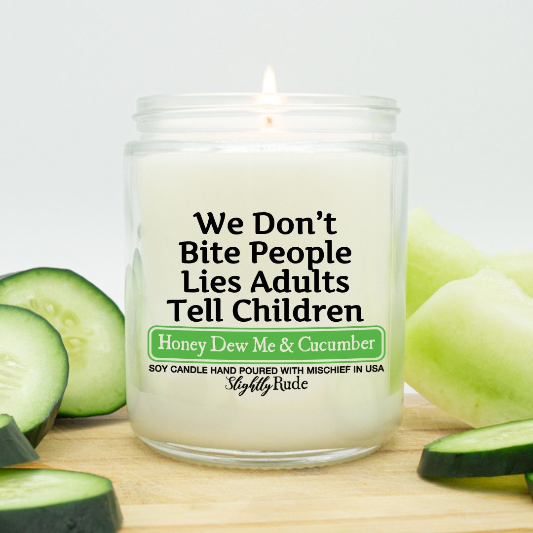 We Don't Bite People, Lies Adults Tell Children - Candle