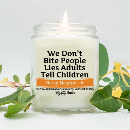 We Don't Bite People, Lies Adults Tell Children - Candle