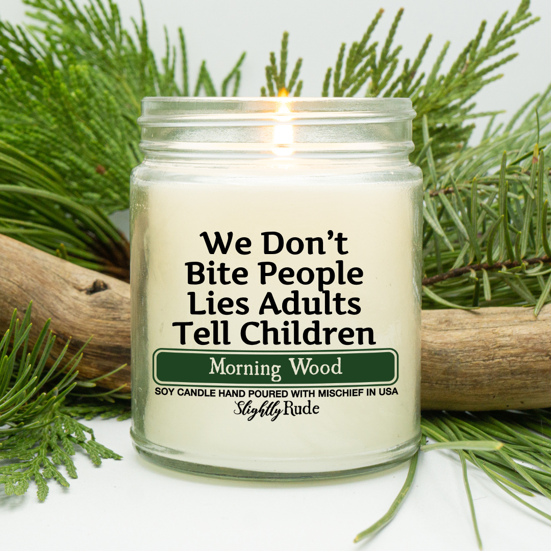 We Don't Bite People, Lies Adults Tell Children - Candle