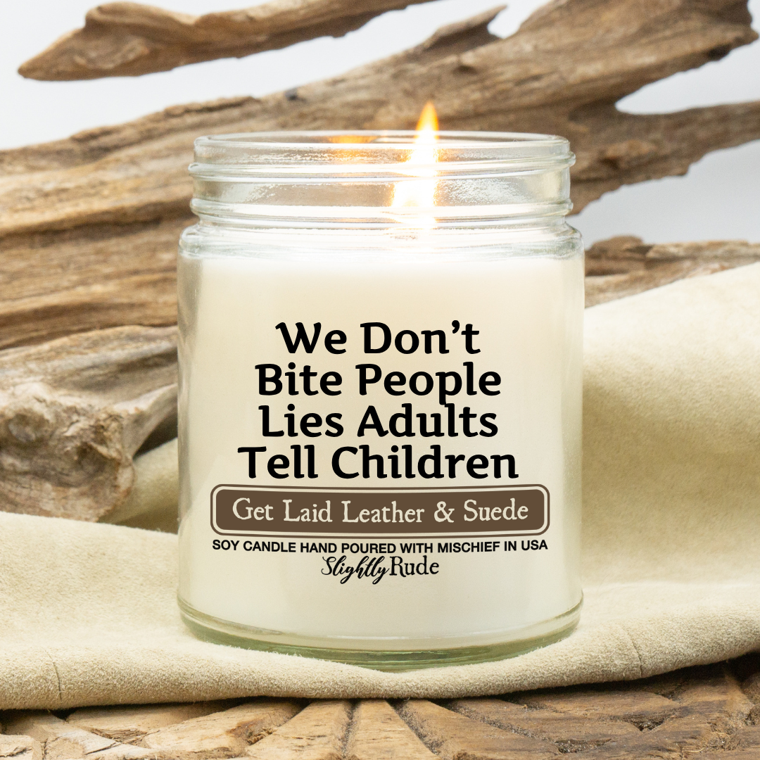 We Don't Bite People, Lies Adults Tell Children - Candle