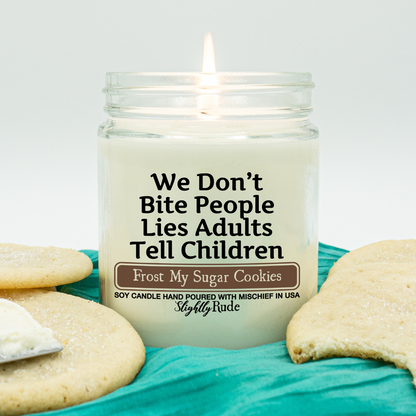 We Don't Bite People, Lies Adults Tell Children - Candle