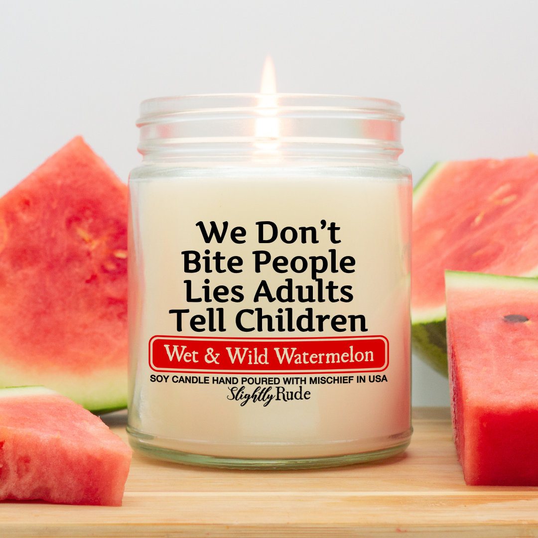 We Don't Bite People, Lies Adults Tell Children - Candle