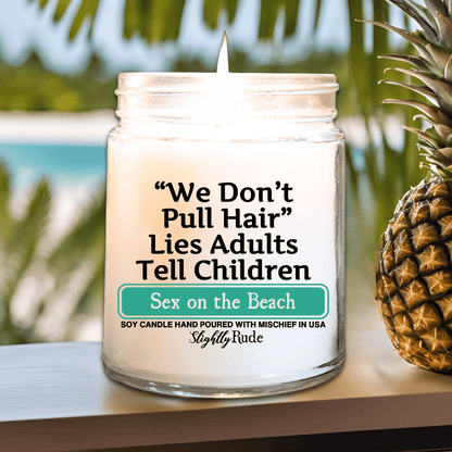 We Don't Pull Hair, Lies Adults Tell Children - Candle