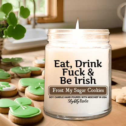 Eat, Drink, F*ck & Be Irish - Candle