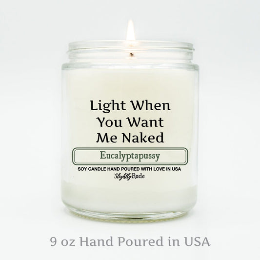 Light When You Want Me Naked - Candle Candles Slightly Rude 