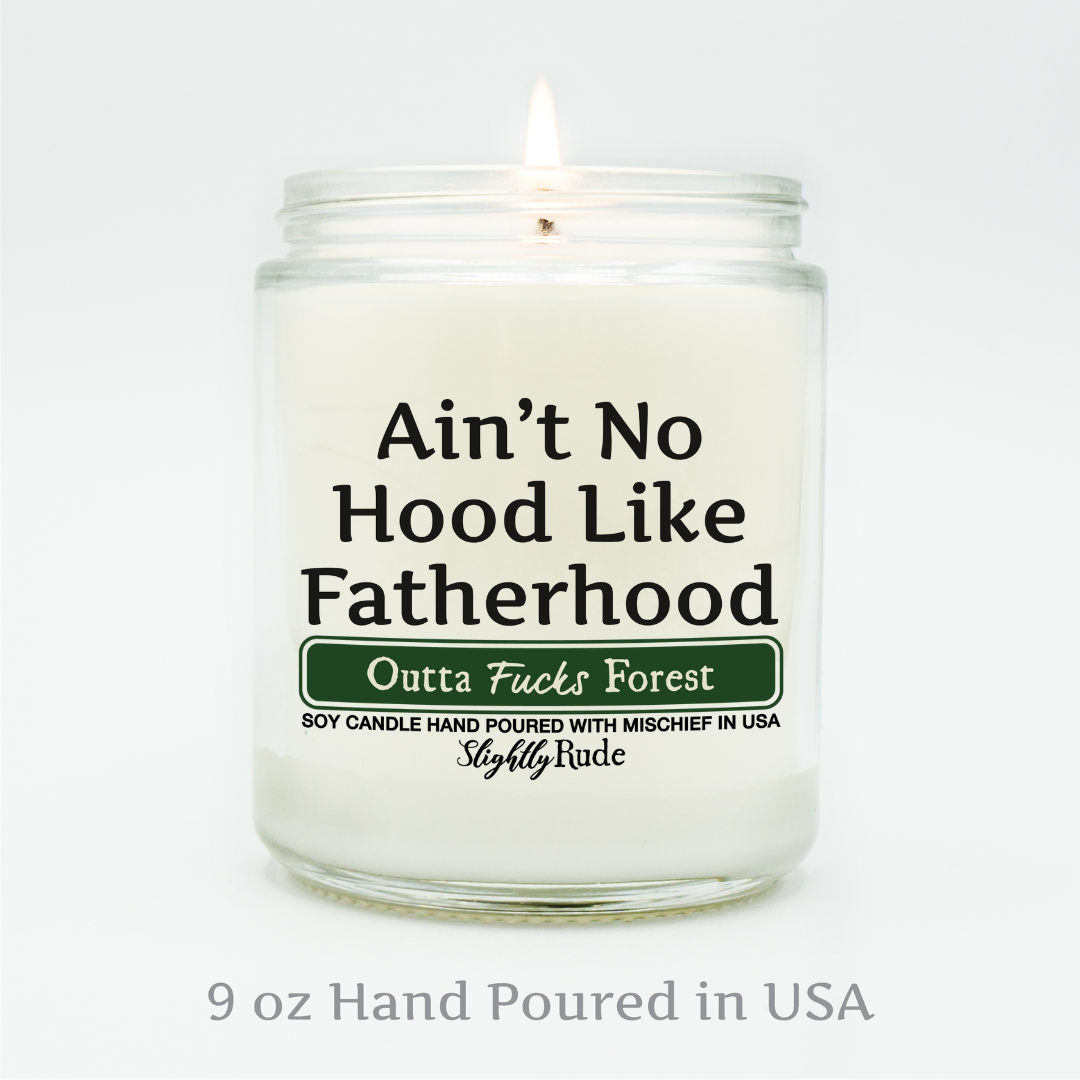 Ain't No Hood Like Fatherhood - Funny Candle