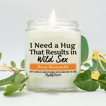 I Need a Hug That Results in Wild Sx - Candle Candles Slightly Rude Horny Honeysuckle 