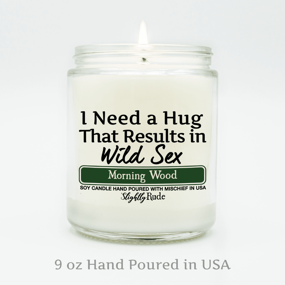 I Need a Hug That Results in Wild Sx - Candle Candles Slightly Rude 