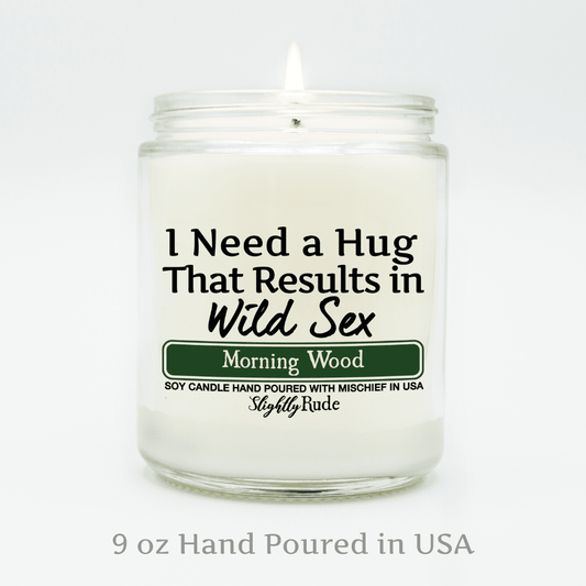 I Need a Hug That Results in Wild Sx - Candle Candles Slightly Rude 