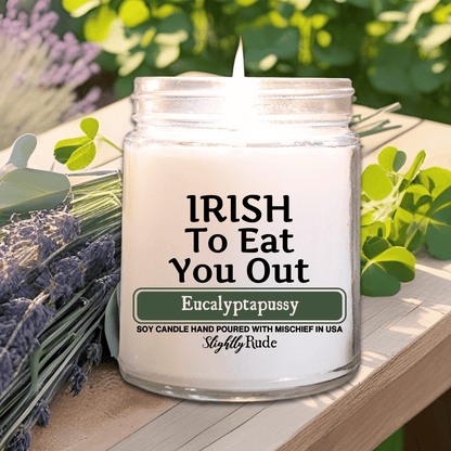 IRISH to Eat You Out - Candle