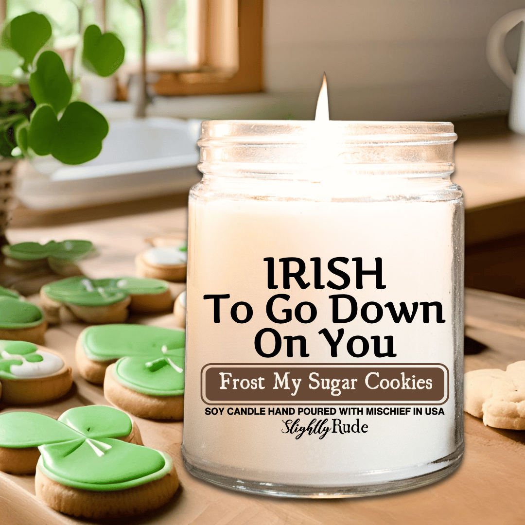 IRISH To Go Down on You- Candle