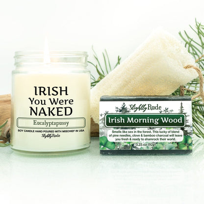 IRISH you Were NAKED - Naughty 1 Candle & 1 Soap Bundle Candles Slightly Rude Eucalyptapussy (Candle) Irish Morning Wood (Soap) Luffa Please $3