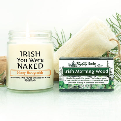 IRISH you Were NAKED - Naughty 1 Candle & 1 Soap Bundle Candles Slightly Rude Horny Honeysuckle (Candle) Irish Morning Wood (Soap) Luffa Please $3