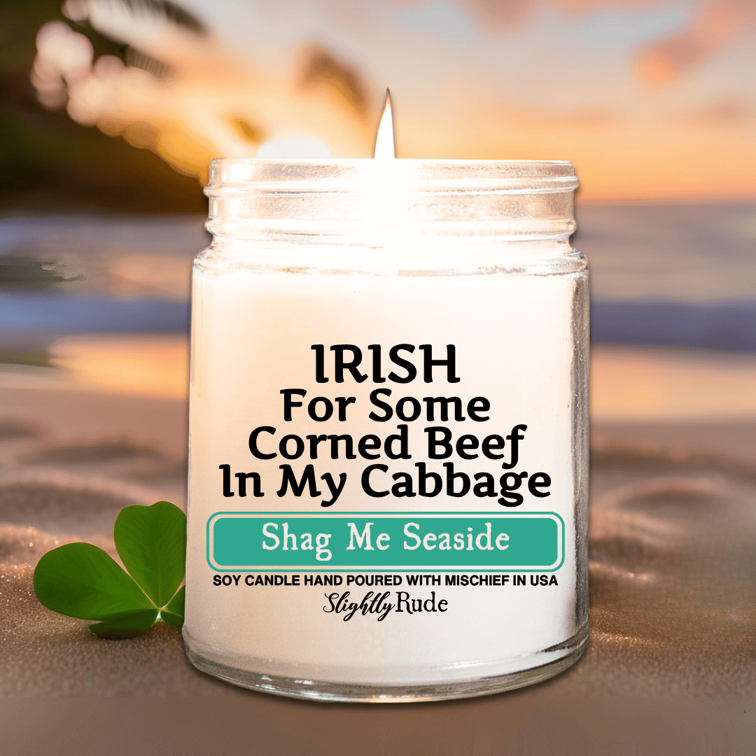 IRISH for Some Corned Beef in my Cabbage - Candle