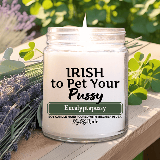 IRISH to Pet Your Pussy - Candle