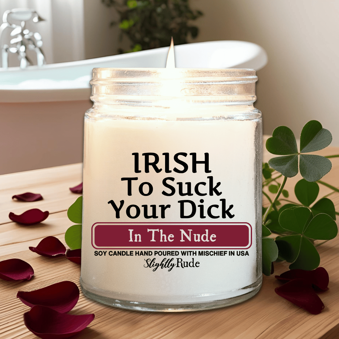 IRISH to Suck Your D*ck - Candle