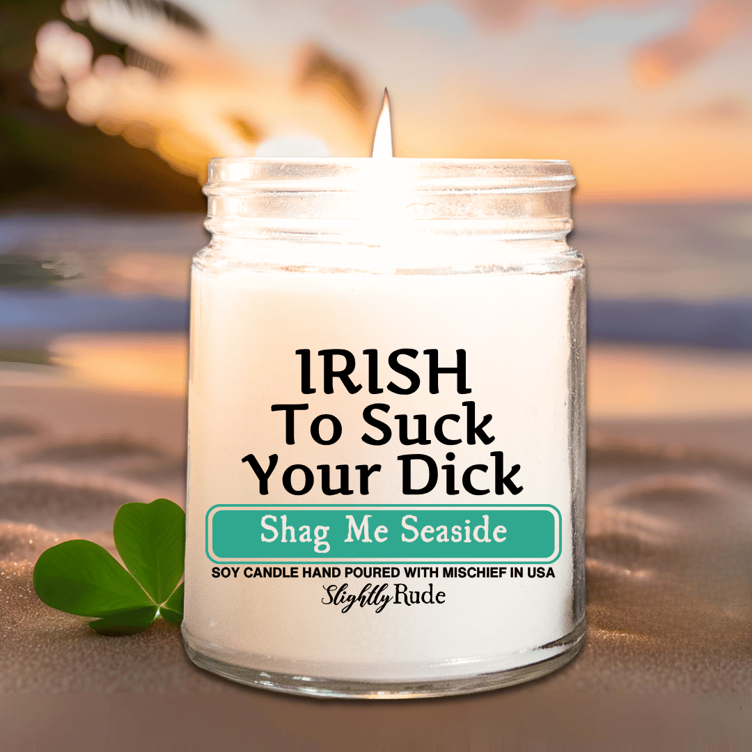 IRISH to Suck Your D*ck - Candle