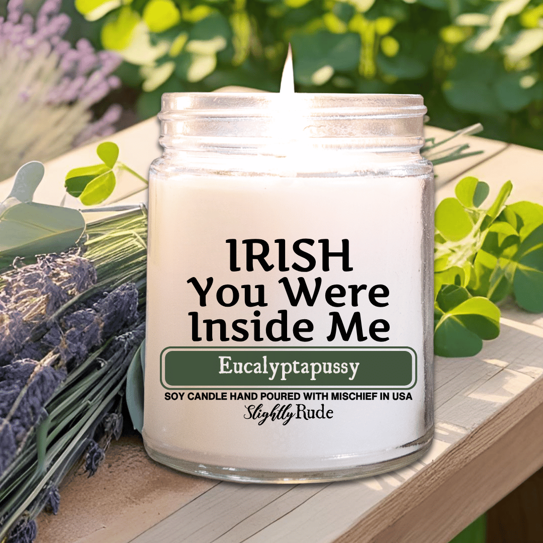 IRISH You Were Inside Me - Candle