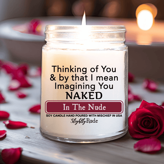 Thinking of You & By That I Mean Imagining You Naked - Candle