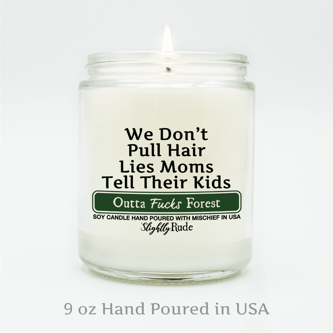We Don't Pull Hair, Lies Moms Tell Their Kids - Funny Candle Candles Slightly Rude 