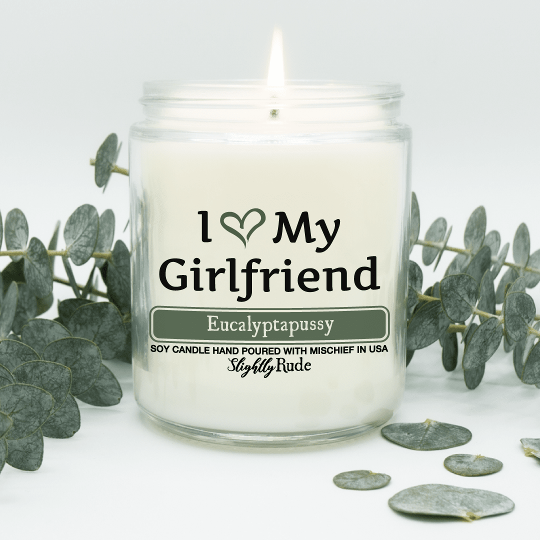 Naughty Scents - I Love My Girlfriend (Candle) Candles Slightly Rude Eucalyptapussy 