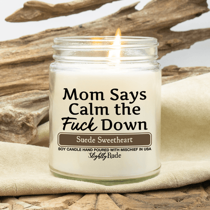 Mom Says Calm the F Down - Funny Candle Candles Slightly Rude Suede Sweetheart 