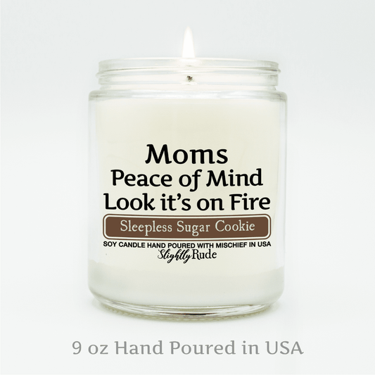 Moms Peace of Mind is on Fire - Funny Candle Candles Slightly Rude 