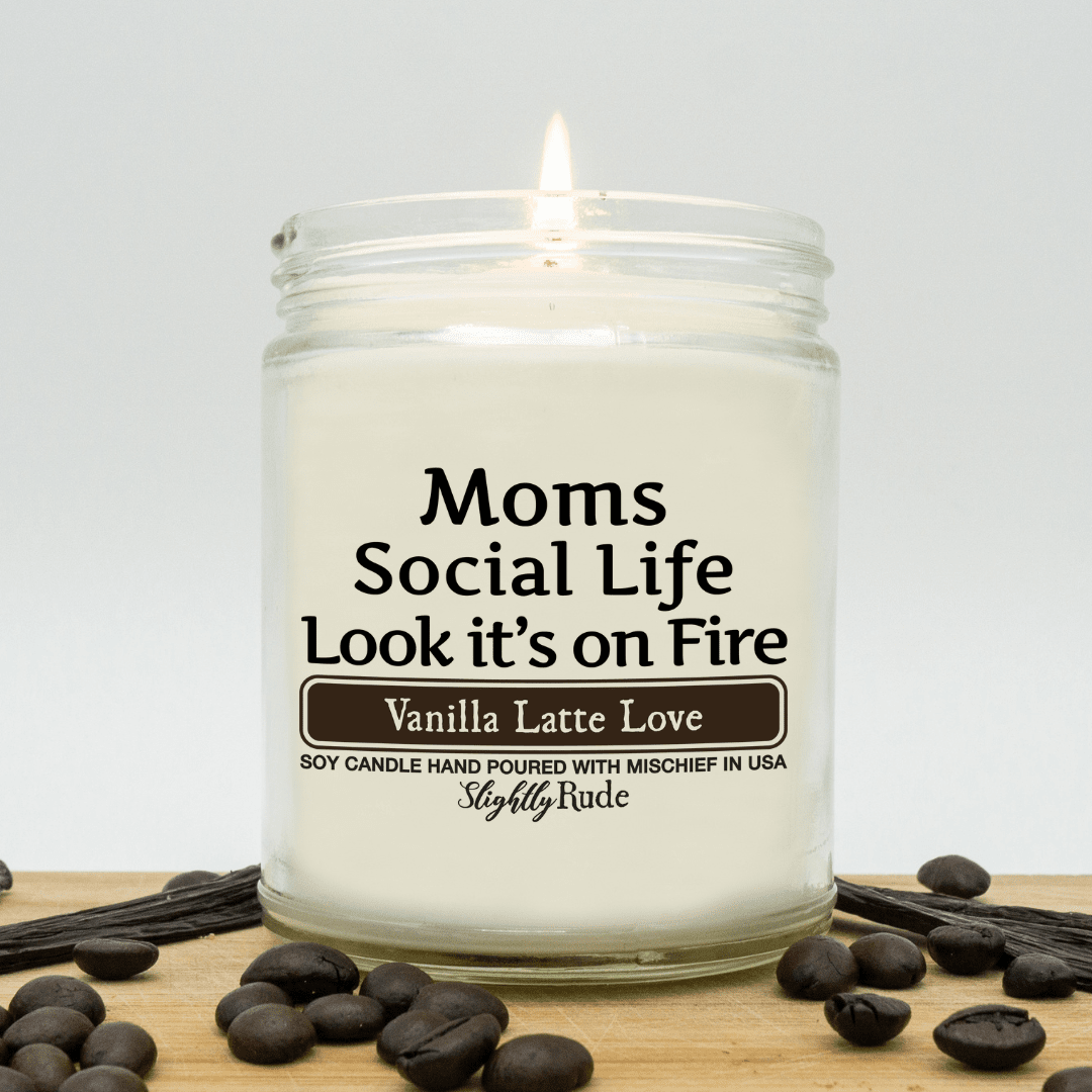 Moms Social Life is on Fire - Funny Candle Candles Slightly Rude Vanilla Latte Love 