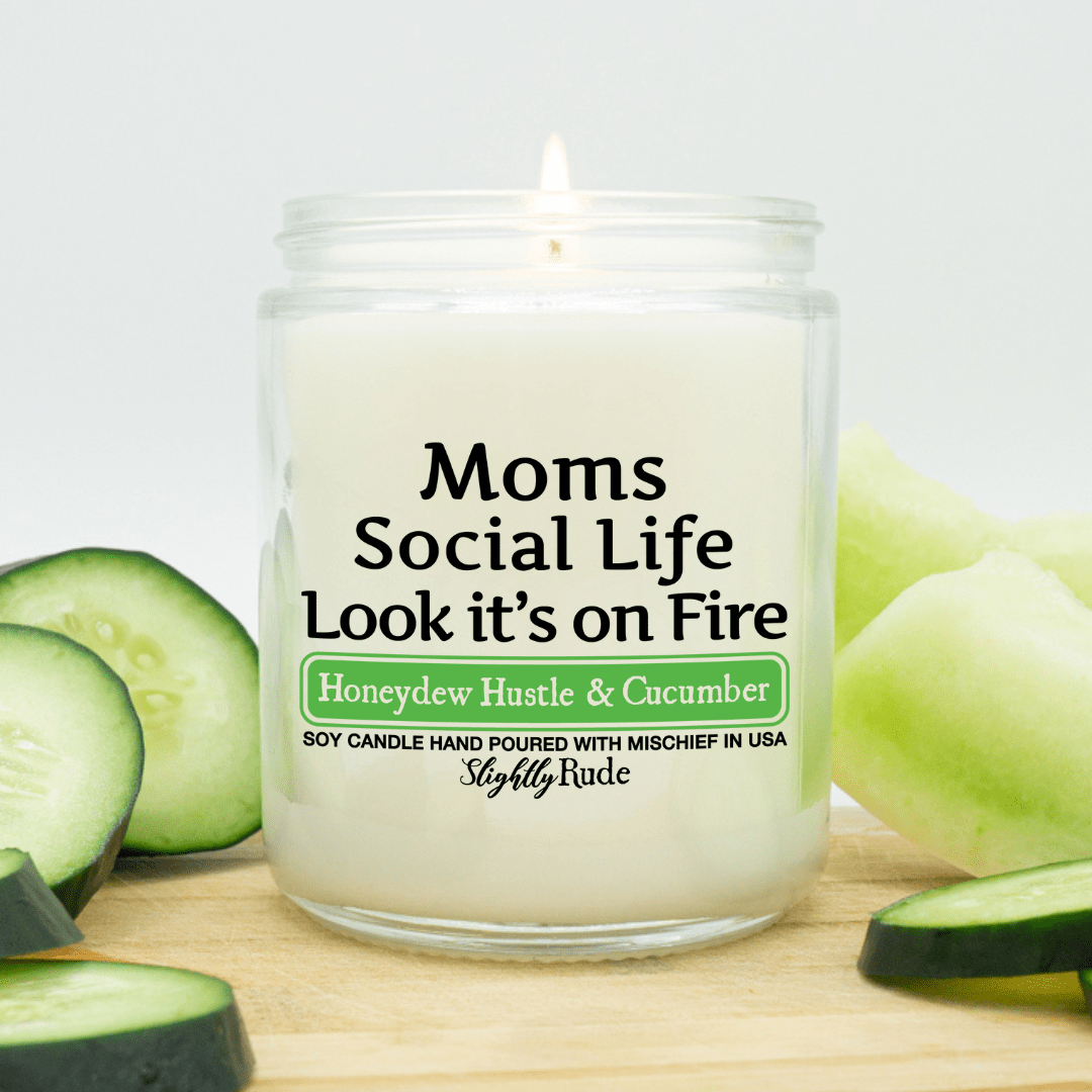 Moms Social Life is on Fire - Funny Candle Candles Slightly Rude Honeydew Hustle & Cucumber 